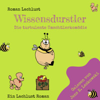 Wissensdurstler - Roman Lachlust - Hörbuch