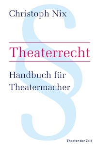 Theaterrecht - Christoph Nix - E-Book