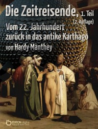 Die Zeitreisende, Teil 1 - Hardy Manthey - E-Book