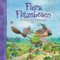 Flora Flitzebesen. Das Geheimnis im Hexenwald - Eleni Livanios - Hörbuch