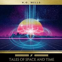 Tales of Space and Time - H G Wells - Hörbuch
