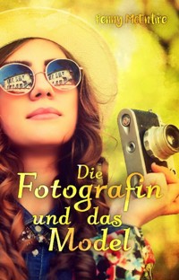 Die Fotografin und das Model - Penny McEntire - E-Book