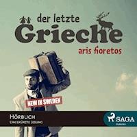 Der letzte Grieche (Ungekürzt) - Aris Fioretos - Hörbuch