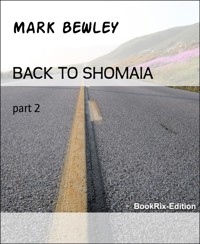 BACK TO SHOMAIA - MARK BEWLEY - kostenlos E-Book