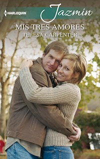 Mis tres amores - TERESA CARPENTER - E-Book