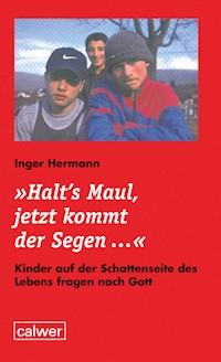 "Halt's Maul, jetzt kommt der Segen…" - Inger Hermann - E-Book
