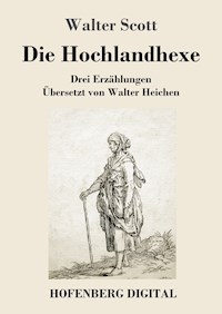 Die Hochlandhexe - Walter Scott - E-Book