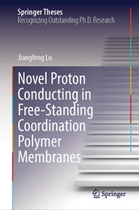 Novel Proton Conducting in Free-Standing Coordination Polymer Membranes - Jiangfeng Lu - E-Book