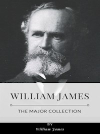 William James – The Major Collection - William James - E-Book