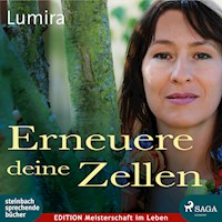 Erneuere deine Zellen (Ungekürzt) - Lumira - Hörbuch
