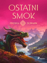 Ostatni smok - Iwona Surmik - E-Book