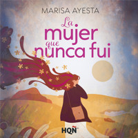 La mujer que nunca fui - Marisa Ayesta - Hörbuch