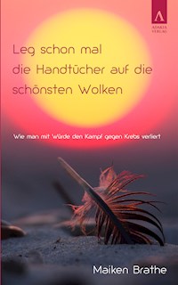 Leg schon mal die Handtücher auf die schönsten Wolken - Maiken Brathe - E-Book