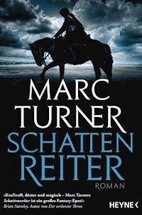 Schattenreiter - Marc Turner - E-Book