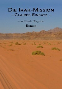 Die Irak-Mission - Carola Wegerle - E-Book