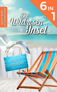 Die Wildrosen-Insel: Gesamtausgabe - Nancy Salchow - E-Book