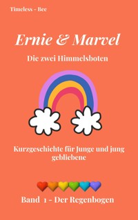 Ernie & Marvel - Die zwei Himmelsboten: Der Regenbogen - Sabine Beyer - E-Book