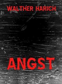 Angst - Walther Harich - E-Book