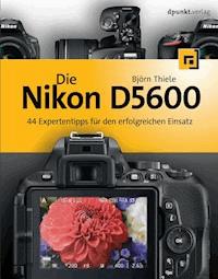 Die Nikon D5600 - Björn Thiele - E-Book