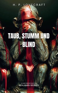 Taub, stumm und blind - Howard Phillips Lovecraft - E-Book