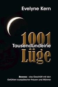 1001 Tausendundeine Lüge - Evelyne Kern - E-Book