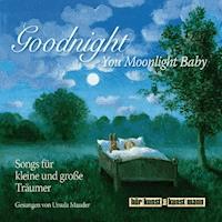 Goodnight, You Moonlight Baby - Ursula Mauder - Hörbuch