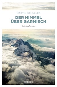 Der Himmel über Garmisch - Martin Schüller - E-Book