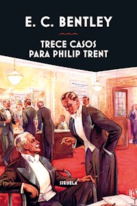 Trece casos para Philip Trent - E.C. Bentley - E-Book