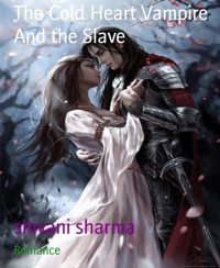 The Cold Heart Vampire And the Slave - shivani sharma - E-Book