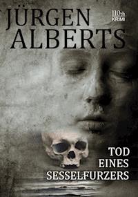 Tod eines Sesselfurzers - Jürgen Alberts - E-Book