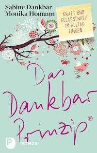 Das Dankbar-Prinzip - Sabine Dankbar - E-Book