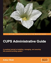 CUPS Administrative Guide - Ankur Shah - E-Book