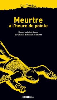 Meurtre à l'heure de pointe - Dan Turèll - E-Book