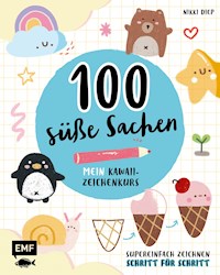 100 süße Sachen– Mein Kawaii-Zeichenkurs - - E-Book