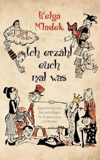 Ich erzähl euch mal was ... - Helga Mladek - E-Book