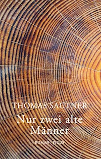 Nur zwei alte Männer - Thomas Sautner - E-Book