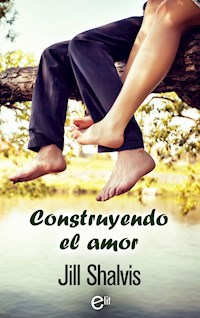 Construyendo el amor - Jill Shalvis - E-Book