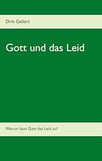 Gott und das Leid - Dirk Gellert - E-Book