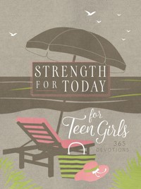Strength for Today for Teen Girls - BroadStreet Publishing Group LLC - E-Book