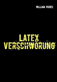 Latex Verschwörung - William Prides - E-Book