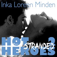 Stranded - Hot Heroes - Heiße Erotic-Romance-Reihe 2 (Ungekürzt) - Inka Loreen Minden - Hörbuch