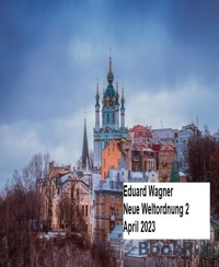 Neue Weltordnung 2 April 2023 - Eduard Wagner - E-Book