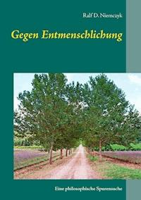 Gegen Entmenschlichung - Ralf D. Niemczyk - E-Book