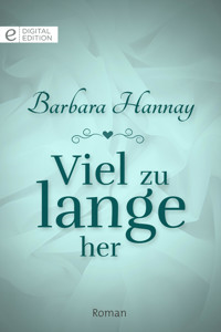 Viel zu lange her - Barbara Hannay - E-Book