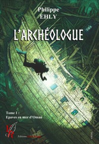L'archéologue - Tome 1 - Philippe Ehly - E-Book