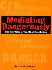 Mediating Dangerously - Kenneth Cloke - E-Book