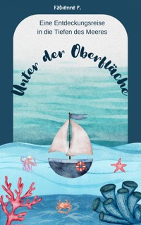 Unter der Oberfläche - Fabienne P. - E-Book