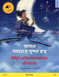 আমার সবচেয়ে সুন্দর স্বপ্ন – Mijn allermooiste droom (বাংলা – ডাচ) - Cornelia Haas - E-Book