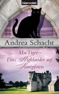 MacTiger - Ein Highlander auf Samtpfoten - Andrea Schacht - E-Book
