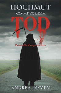 Hochmut kommt vor dem Tod - Andrea Neven - E-Book